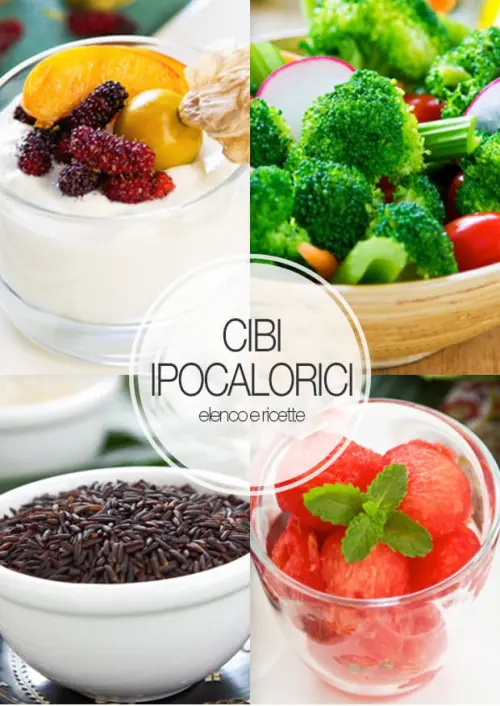 Cibi ipocalorici: elenco e ricette per una dieta sana ed equilibrata